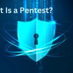 What Is a Pentest, And How Do You Carry It Out