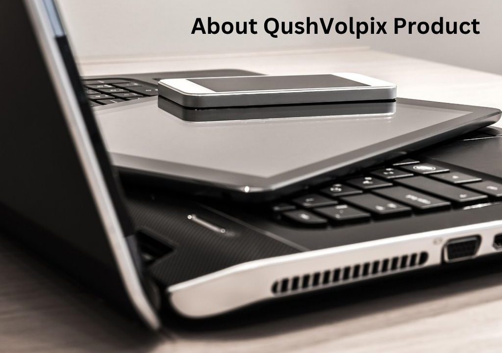 About QushVolpix Product