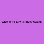 What Is QY-45Y3-Q8W32 Model